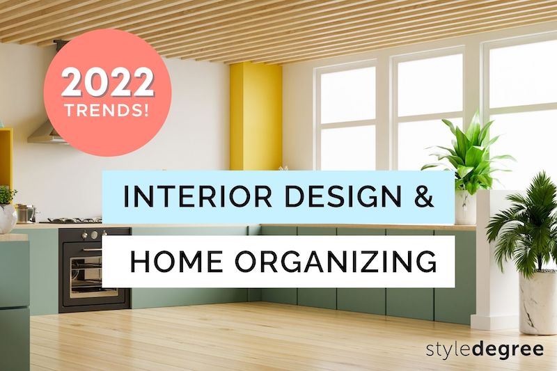 Interior design and home organizing 2022 feature image, Home design and organizing trends feature image, Style Degree, Singapore, SG, StyleMag.